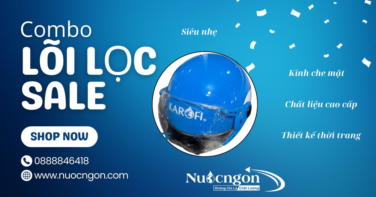 Khuyến combo lõi lọc nước tặng nón bảo hiểm-1